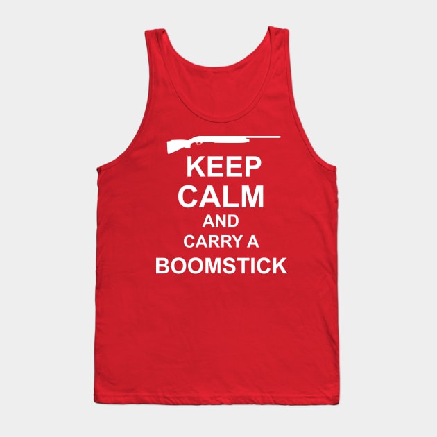 Keep Calm and Carry a Boomstick Tank Top by Meta Cortex